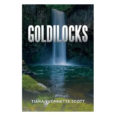 Goldilocks - Scott, Tiara Yvonnette