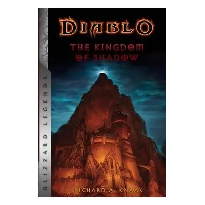 Diablo: The Kingdom of Shadow - Knaak, Richard A.