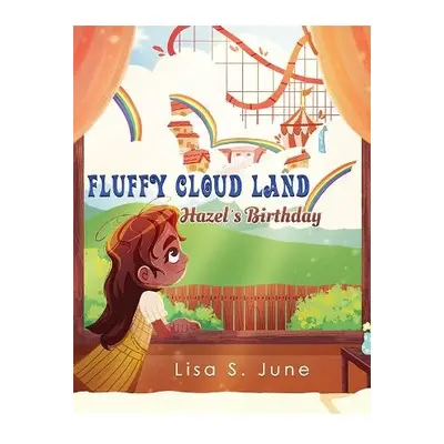 Fluffy Cloud Land: Hazel’s Birthday - June, Lisa S.