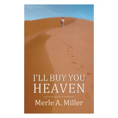 I'll Buy You Heaven - Miller, Merle A.