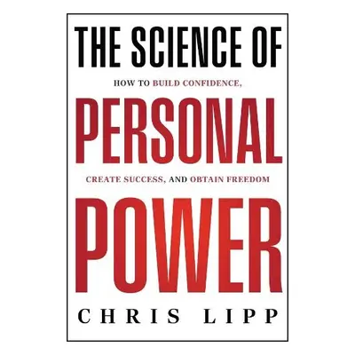 Science of Personal Power - Lipp, Chris