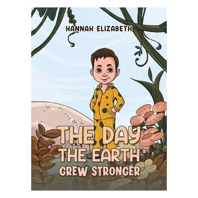 Day the Earth Grew Stronger - Elizabeth, Hannah