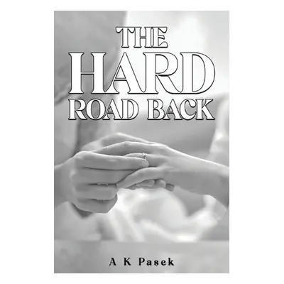 Hard Road Back - Pasek, A K