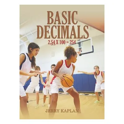 Basic Decimals - Kaplan, Jerry