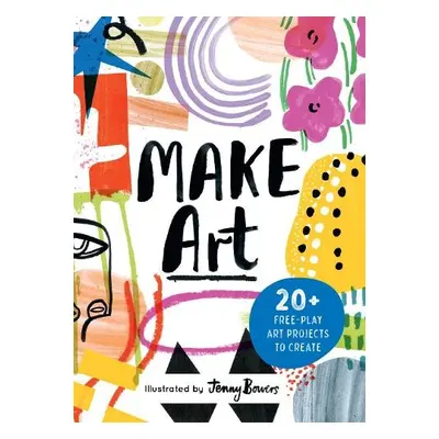 Make Art - Hodge, Susie