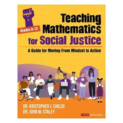 Teaching Mathematics for Social Justice, Grades K-12 - Childs, Kristopher J. a Staley, John W