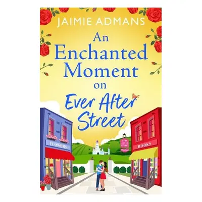 Enchanted Moment on Ever After Street - Jaimie Admans