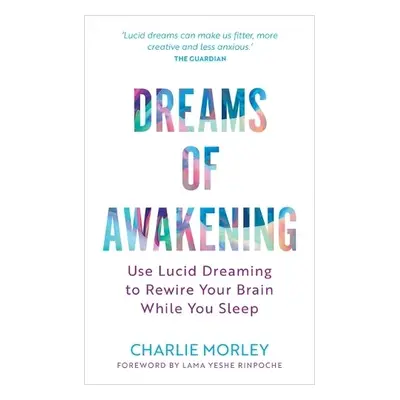 Dreams of Awakening (Revised Edition) - Morley, Charlie