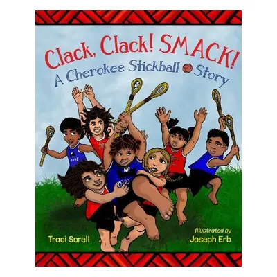 Clack, Clack! Smack! - Sorell, Traci a Erb, Joseph