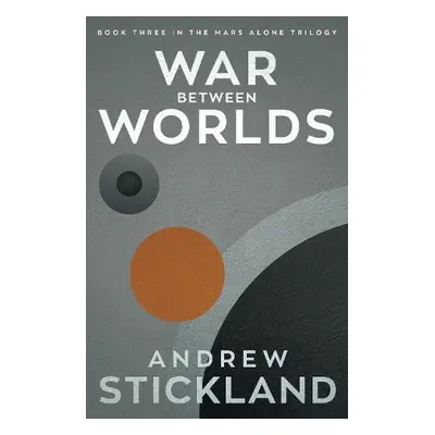 War Between Worlds - Stickland, Andrew