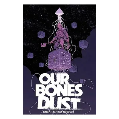 Our Bones Dust - Stenbeck, Ben