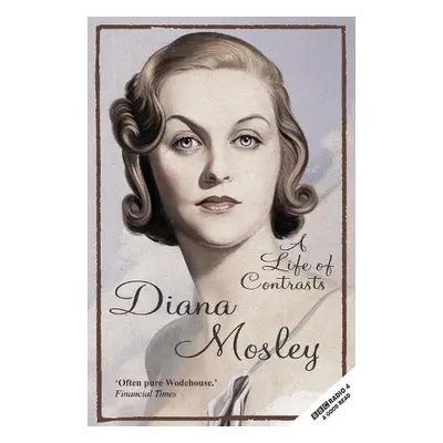 Life of Contrasts - Mitford (Lady Mosley), Diana