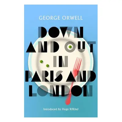 Down and Out in Paris and London - Orwell, George