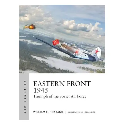 Eastern Front 1945 - Hiestand, William E.