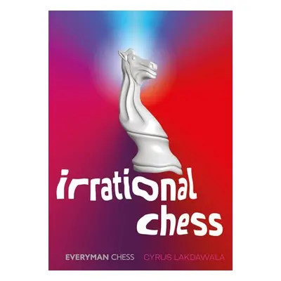 Irrational Chess - Lakdawala, Cyrus