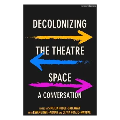 Decolonizing the Theatre Space