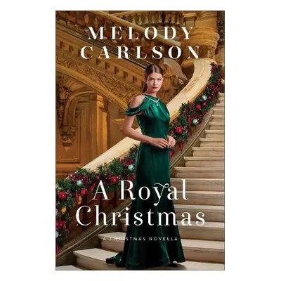 Royal Christmas – A Christmas Novella - Carlson, Melody