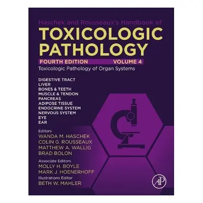 Haschek and Rousseaux's Handbook of Toxicologic Pathology, Volume 4: Toxicologic Pathology of Or