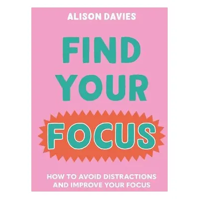 Find Your Focus - Davies, Alison