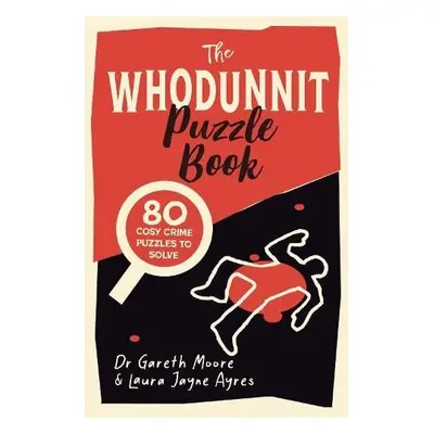 Whodunnit Puzzle Book - Moore, Gareth a Ayres, Laura Jayne