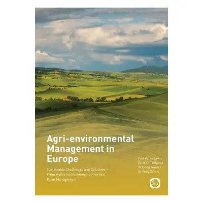 Agri-environmental Management in Europe - Lewis, Kathy a Tzilivakis, John a Warner, Douglas a Gr