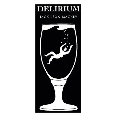 Delirium - Mackey, Jack Leon