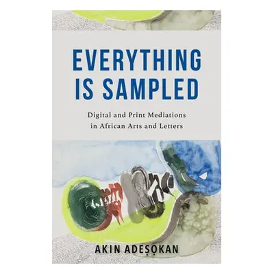 Everything Is Sampled - Adesokan, Akinwumi