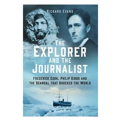 Explorer and the Journalist - Evans, Richard