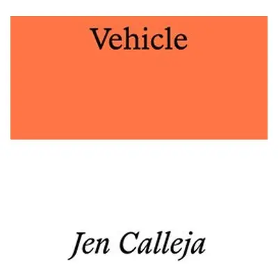 Vehicle - Calleja, Jen