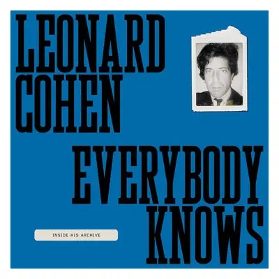 Leonard Cohen: Everybody Knows - Cohen, Leonard