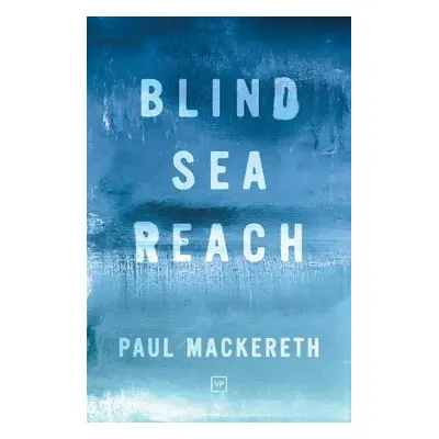 Blind Sea Reach - Mackereth, Paul