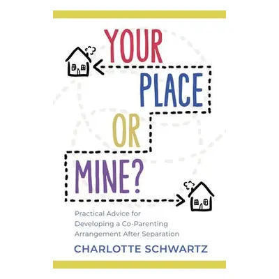 Your Place or Mine? - Schwartz, Charlotte