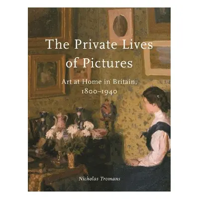 Private Lives of Pictures - Tromans, Nicholas