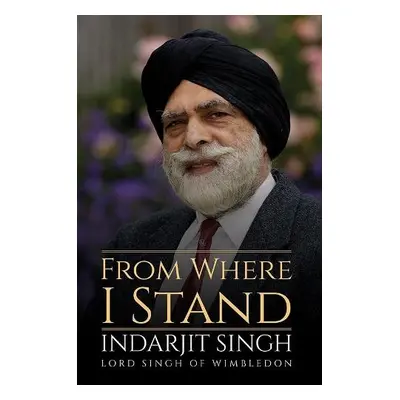 From Where I Stand - Singh, Indarjit