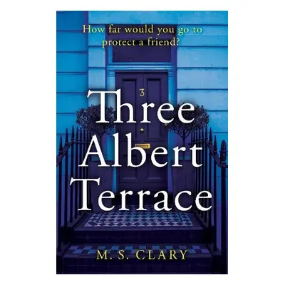 Three Albert Terrace - Clary, M. S.