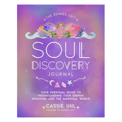 Zenned Out Soul Discovery Journal - Uhl, Cassie