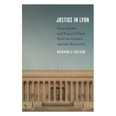 Justice in Lyon - Golsan, Richard J.