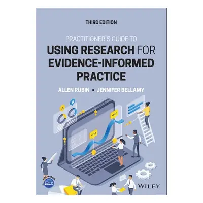 Practitioner's Guide to Using Research for Evidence-Informed Practice - Rubin, Allen (University