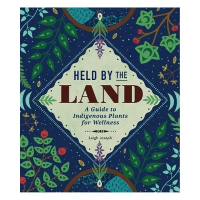 Held by the Land - Joseph, Leigh