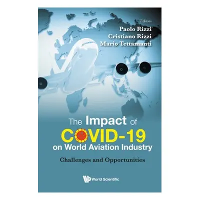 Impact Of Covid-19 On World Aviation Industry, The: Challenges And Opportunities