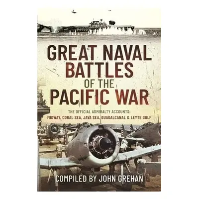 Great Naval Battles of the Pacific War - Grehan, John