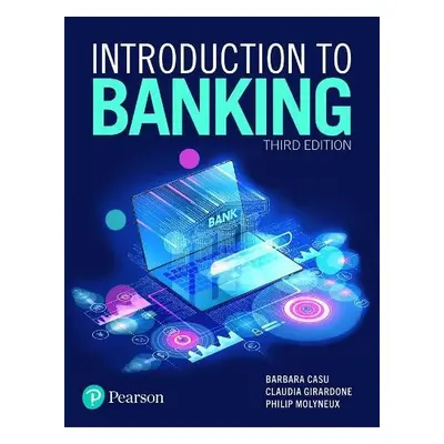 Introduction to Banking - Casu, Barbara a Girardone, Claudia a Molyneux, Philip