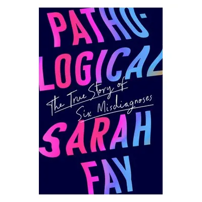 Pathological - Fay, Sarah