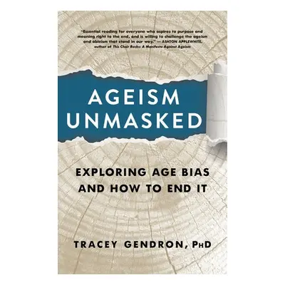 Ageism Unmasked - Gendron, Tracey