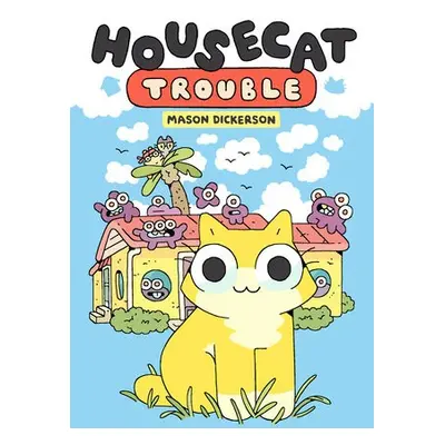 Housecat Trouble - Dickerson, Mason