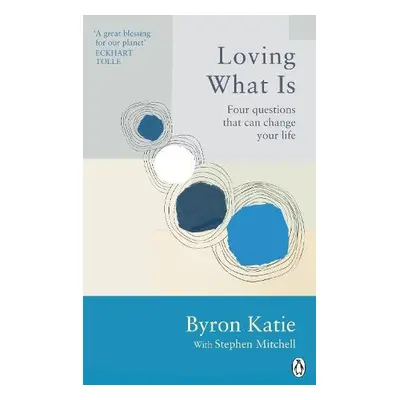 Loving What Is - Katie, Byron a Mitchell, Stephen