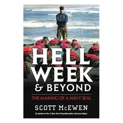 Hell Week and Beyond - McEwen, Scott