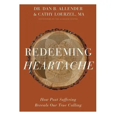 Redeeming Heartache - Allender, Dr. Dan B. a Loerzel, Cathy