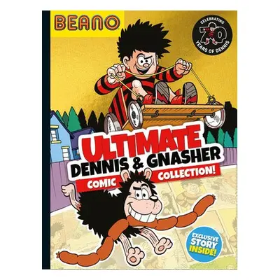 Beano Ultimate Dennis a Gnasher Comic Collection - Beano Studios a Daley, I.P.