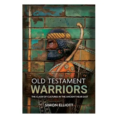 Old Testament Warriors - Elliott, Simon